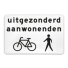 Verkeersbord RVV OB52b - Uitgezonderd aanwonenden, fietsers en voetgangers