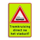 Verkeersbord RVV J14f - FLUOR tramkruising + ondertekst