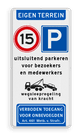 Verkeersbord eigen terrein - parkeren bezoekers/medewerkers - wegsleepregeling - verboden toegang