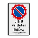 Verkeersbord uitrit vrijlaten + parkeren verboden + wegsleepregeling