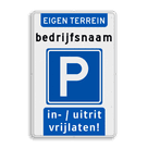 Verkeersbord parkeren eigen terrein (bedrijfs)naam - uitrit vrijlaten