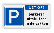 Parkeerbord EIGEN TERREIN - LET OP - parkeren in de vakken