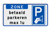 Parkeerbord ZONE Betaald parkeren met eigen tekst