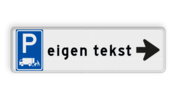 Parkeerbord met pijl rechts - parkeren expeditie en eigen tekst