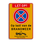 Verkeersbord met stopverbod Op last van de BRANDWEER + wegsleepregeling - BT31