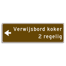 Verwijsbord KOKER Bruin/wit - pijl links, 2 regelig - Klasse 3 reflecterend