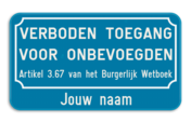 Verkeersbord verboden toegang voor onbevoegden art.3.67 + Bedrijfsnaam