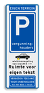 Parkeerbord eigen terrein voor vergunninghouders en eigen tekst