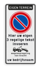 Parkeerverbod RVV E01 + eigen tekst + wegsleepregeling + (bedrijfs)naam