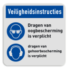 Veiligheidsbord met instructies | Gehoor- en oogbescherming verplicht