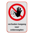 Verbodsbord P000 - verboden toegang onbevoegden met symbool met tekst