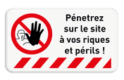 Panneau d'interdiction - Pénétrez à vos risques