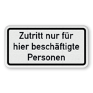 Hinweisschild Zutritt nur für hier beschäftigte Personen