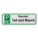 Parkschilder - Parkplatz für Elektro-Fahrzeuge Reserviert mit Text nach Wunsch