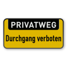 Hinweisschild - PRIVATWEG, Durchgang verboten