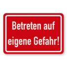 Hinweisschild - Betreten auf eigene Gefahr!