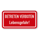 Hinweisschild - Betreten verboten, Lebensgefahr!