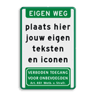 Bord eigen weg groen/wit - eigen tekst en pictogram - reflecterend