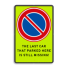 Verkeersbord met Parkeerverbod en tekst CAR STILL MISSING