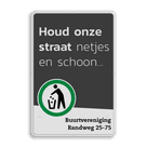 Mottobord - Houd onze straat netjes en schoon met tekstvlak