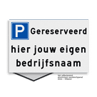 Vlak Parkeerplaatsbord 300x200mm Gereserveerde parkeerplaats met bedrijfsnaam