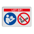 Veiligheidsbord met tekst LET OP! en met 2 pictogrammen