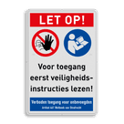 Veiligheidsbord LET OP! Voor toegang eerst veiligheids- instructies lezen!