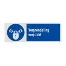 Veiligheidsbord met pictogram en tekst Vergrendeling verplicht