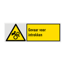 Veiligheidsbord met pictogram en tekst Gevaar voor intrekken (niet officieel)