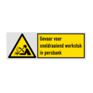 Veiligheidsbord met pictogram en tekst Gevaar voor sneldraaiend werkstuk in persbank