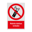 Verbodsbord met pictogram en tekst Mobiele telefoon verboden