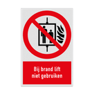 Verbodsbord met pictogram en tekst Bij brand lift niet gebruiken