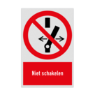 Verbodsbord met pictogram en tekst Niet schakelen