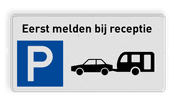 Parkeerbord caravan, eerst melden bij receptie - reflecterend