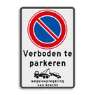 Verkeersbord verboden te parkeren + wegsleepregeling - reflecterend