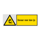 Veiligheidsbord met pictogram en tekst Gevaar voor dun ijs