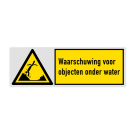 Veiligheidsbord met pictogram en tekst Waarschuwing voor objecten onder water