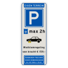 Verkeersbord Parkeren eigen terrein met parkeerschijf en wielklemregeling