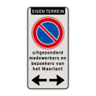 Verkeersbord parkeerverbod eigen terrein RVV E01 met eigen tekst + pijlen - reflecterend