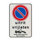 Verkeersbord uitrit vrijlaten + parkeren verboden + wegsleepregeling