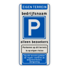 Parkeerbord Eigen terrein met bedrijfsnaam, pictogram en tekst