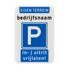 Verkeersbord parkeren eigen terrein (bedrijfs)naam - uitrit vrijlaten