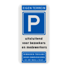 Verkeersbord parkeren eigen terrein + medewerkers/bezoekers bedrijfsnaam + verboden toegang