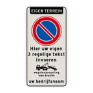 Parkeerverbod RVV E01 + eigen tekst + wegsleepregeling + (bedrijfs)naam