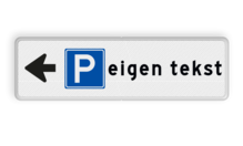 Routebord parkeren pijl links + eigen tekst - reflecterend