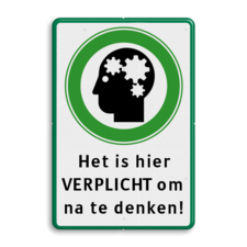 Ludiek verkeersbord Nadenken is hier verplicht