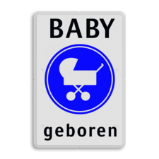 Verkeersbord - Baby geboren - met eigen tekst