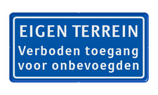 Verkeersbord verboden toegang voor onbevoegden - EIGEN TERREIN