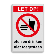 Verbodsbord met tekst en symbool LET OP! Eten en drinken niet toegestaan