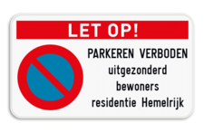 Let op! Parkeerverbod E1 + eigen tekst